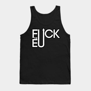 F*ck the EU - Brexit Typography Tank Top